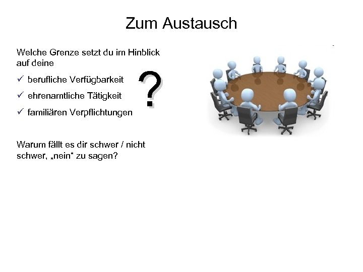 Zum Austausch Welche Grenze setzt du im Hinblick auf deine ü berufliche Verfügbarkeit ü