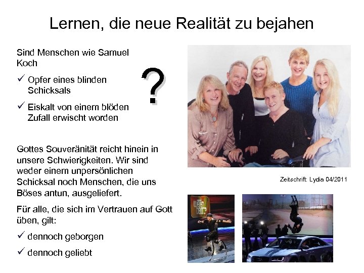 Lernen, die neue Realität zu bejahen Sind Menschen wie Samuel Koch ü Opfer eines