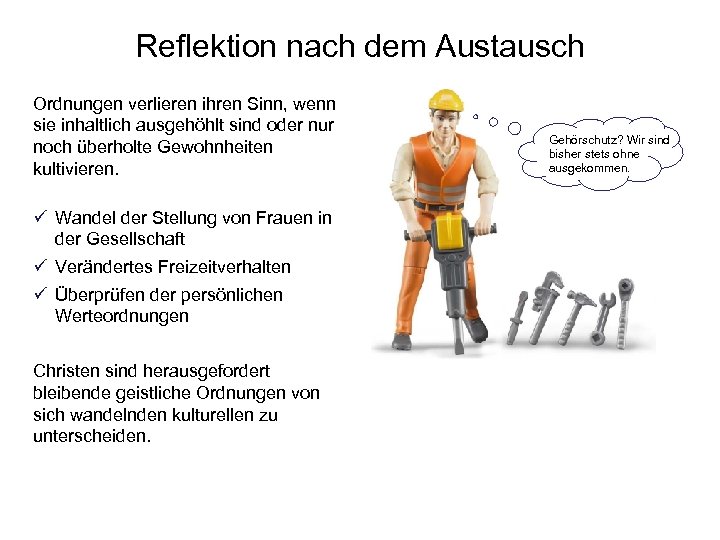 Reflektion nach dem Austausch Ordnungen verlieren ihren Sinn, wenn sie inhaltlich ausgehöhlt sind oder