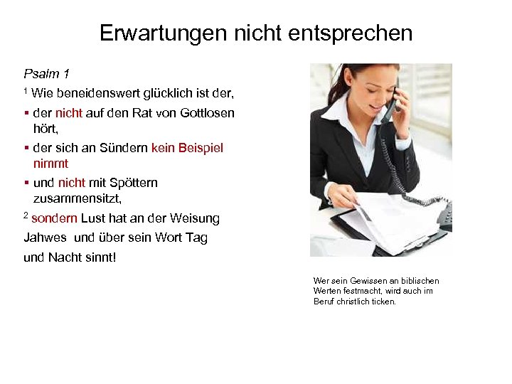Erwartungen nicht entsprechen Psalm 1 1 Wie beneidenswert glücklich ist der, § der nicht
