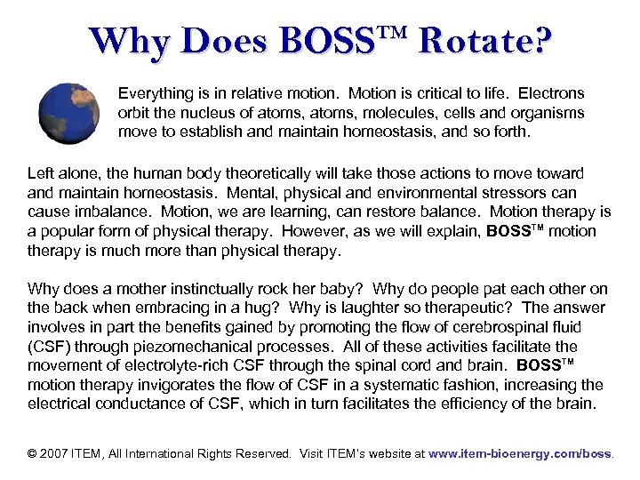 Why Does BOSS TM Rotate? Everything is in relative motion. Motion is critical to