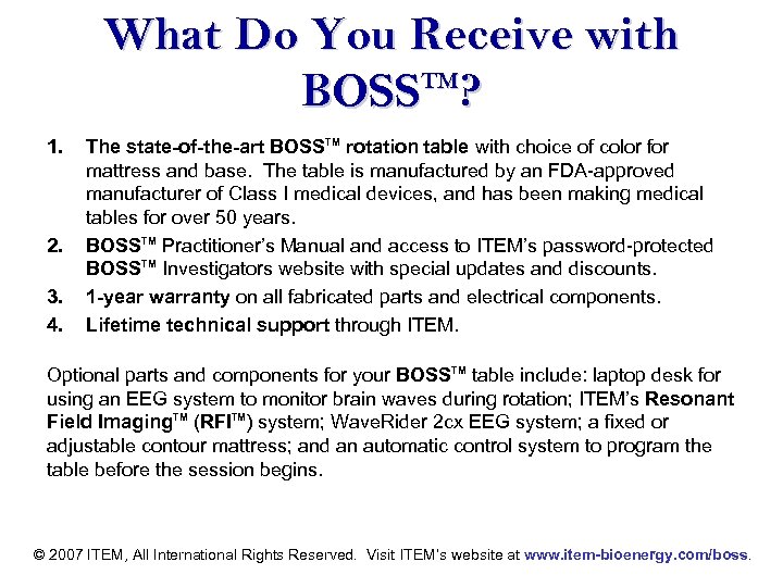 What Do You Receive with TM BOSS ? 1. 2. 3. 4. The state-of-the-art