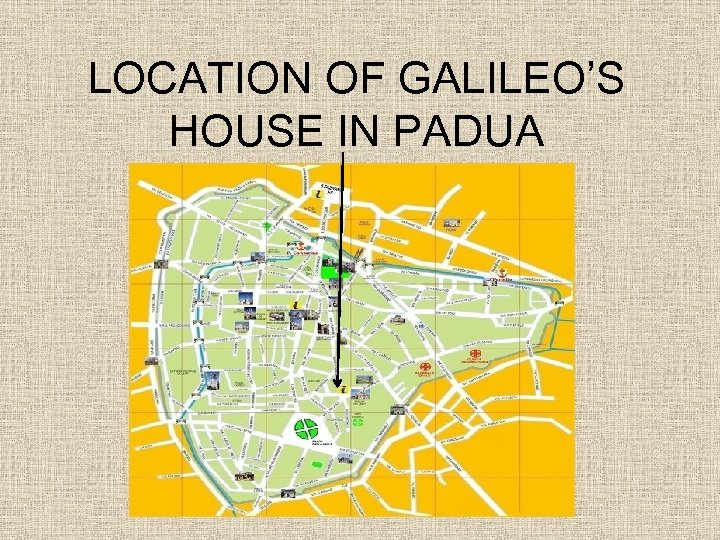 LOCATION OF GALILEO’S HOUSE IN PADUA 