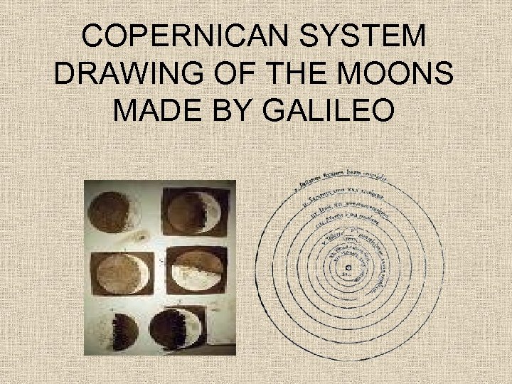 COPERNICAN SYSTEM DRAWING OF THE MOONS MADE BY GALILEO 