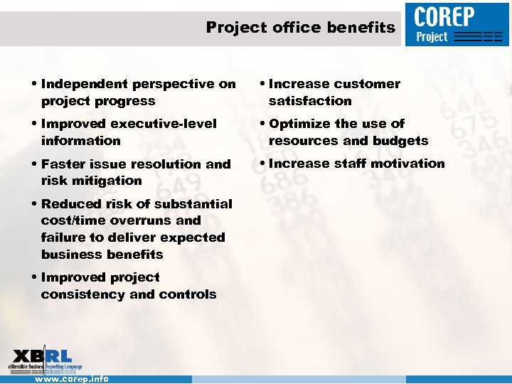 Project office benefits • Independent perspective on project progress • Increase customer satisfaction •