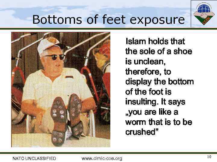 Bottoms of feet exposure Islam holds that the sole of a shoe is unclean,
