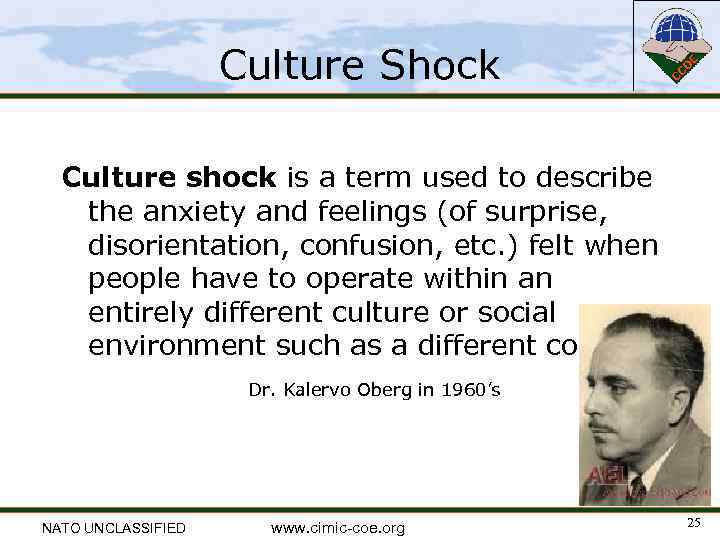 Culture Shock Culture shock is a term used to describe the anxiety and feelings