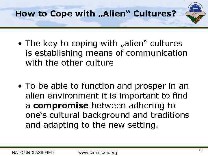 How to Cope with „Alien“ Cultures? • The key to coping with „alien“ cultures