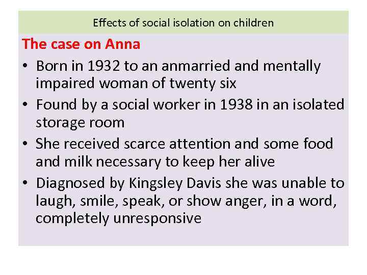 Effects of social isolation on children The case on Anna • Born in 1932