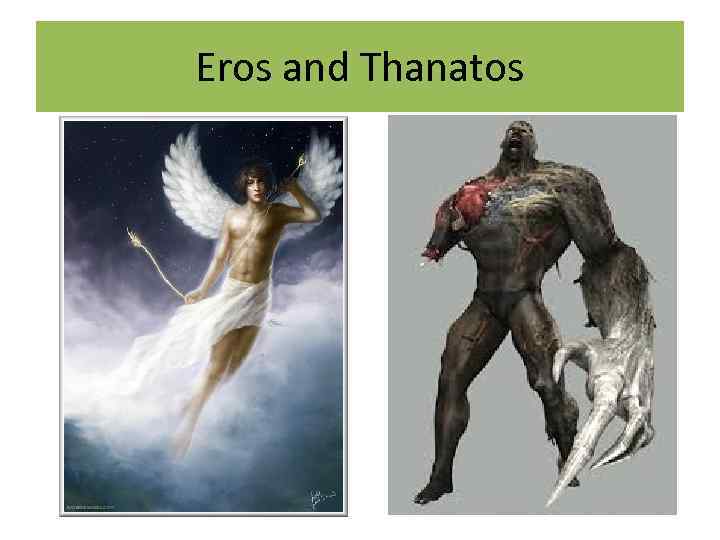 Eros and Thanatos 