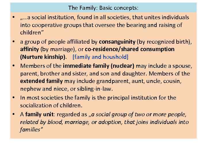 The Family: Basic concepts: • „…a social institution, found in all societies, that unites
