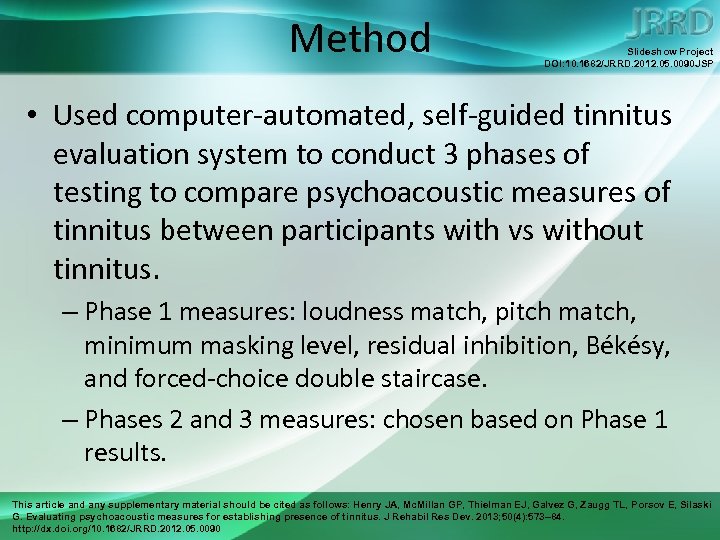 Method Slideshow Project DOI: 10. 1682/JRRD. 2012. 05. 0090 JSP • Used computer-automated, self-guided