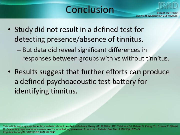 Conclusion Slideshow Project DOI: 10. 1682/JRRD. 2012. 05. 0090 JSP • Study did not