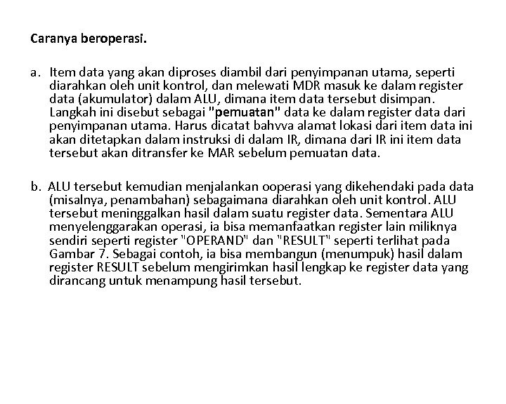 Caranya beroperasi. a. Item data yang akan diproses diambil dari penyimpanan utama, seperti diarahkan