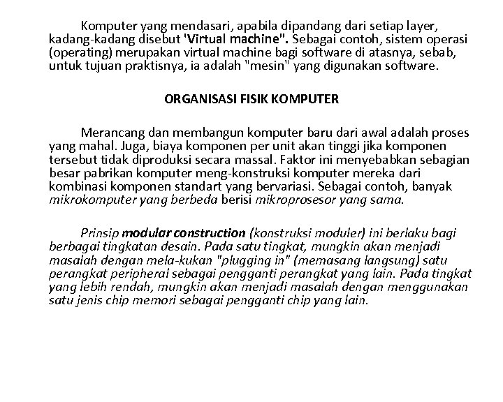 Komputer yang mendasari, apabila dipandang dari setiap layer, kadang disebut 'Virtual machine