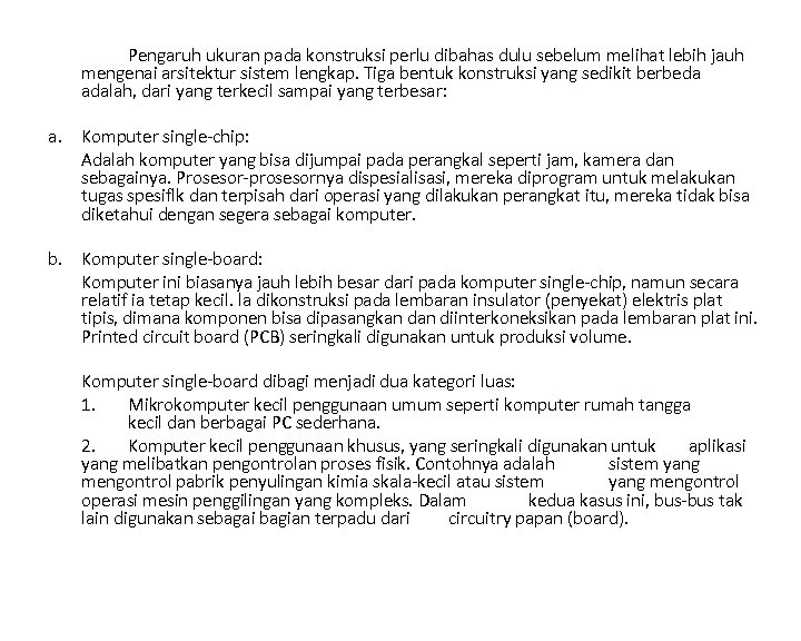 Pengaruh ukuran pada konstruksi perlu dibahas dulu sebelum melihat lebih jauh mengenai arsitektur sistem