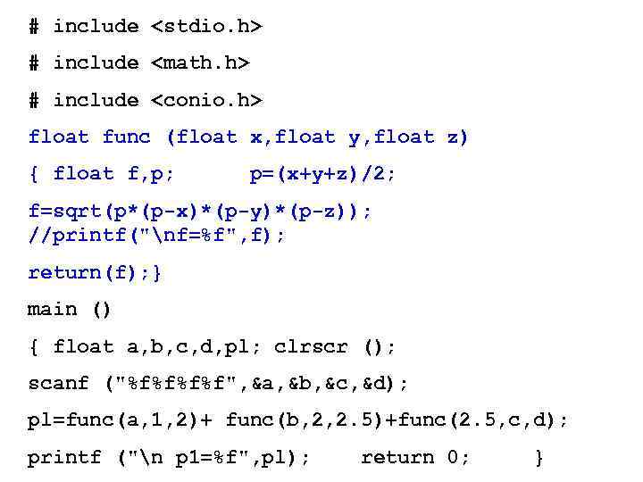 # include <stdio. h> # include <math. h> # include <conio. h> float func