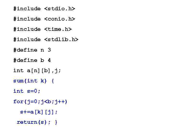 #include <stdio. h> #include <conio. h> #include <time. h> #include <stdlib. h> #define n