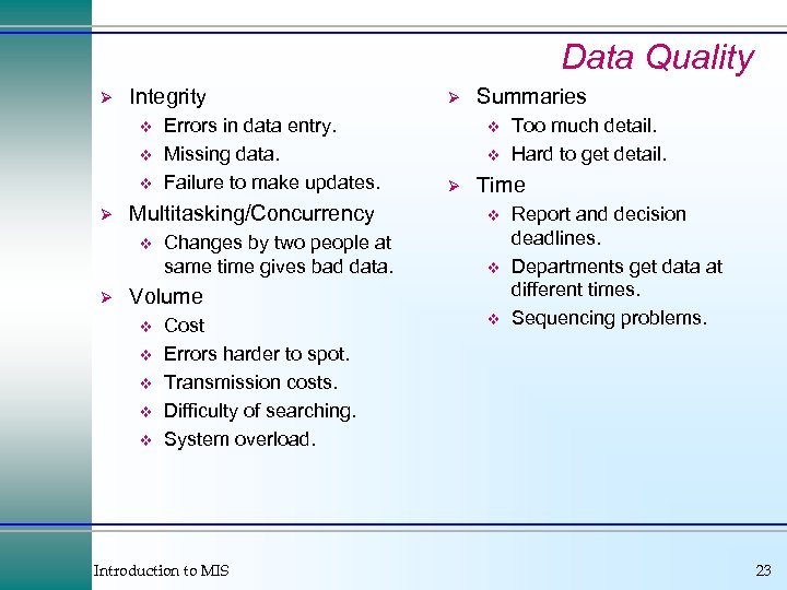 Data Quality Ø Integrity v v v Ø Multitasking/Concurrency v Ø Errors in data