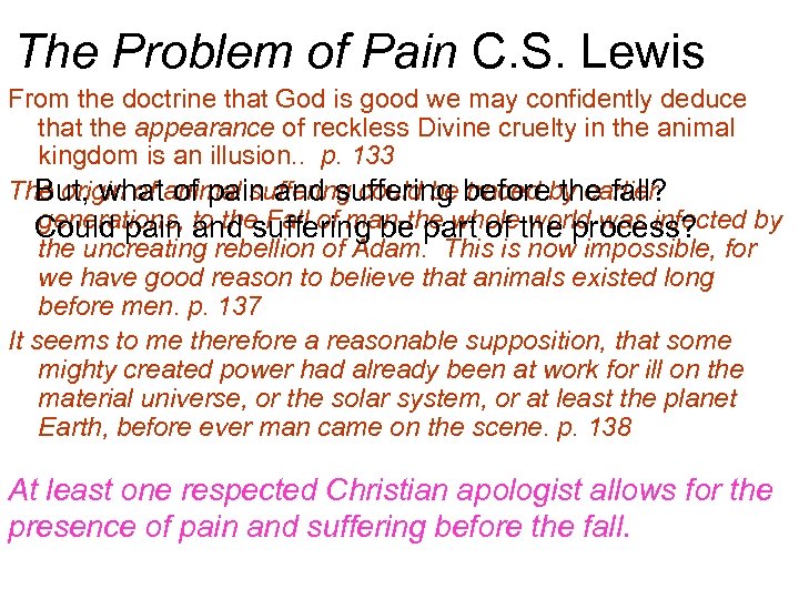 The Problem of Pain C. S. Lewis From the doctrine that God is good