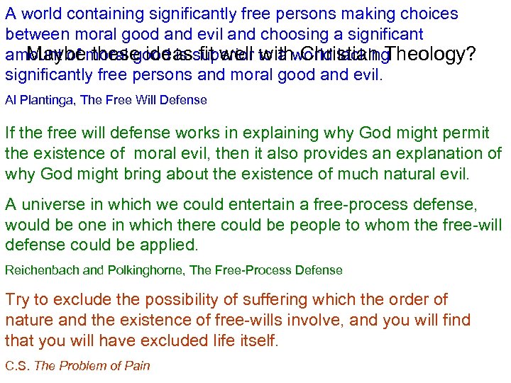 A world containing significantly free persons making choices between moral good and evil and