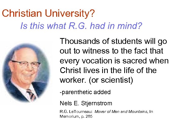 Christian University? Is this what R. G. had in mind? Thousands of students will