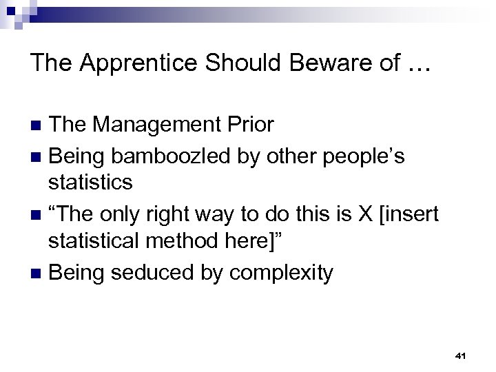 The Apprentice Should Beware of … The Management Prior n Being bamboozled by other