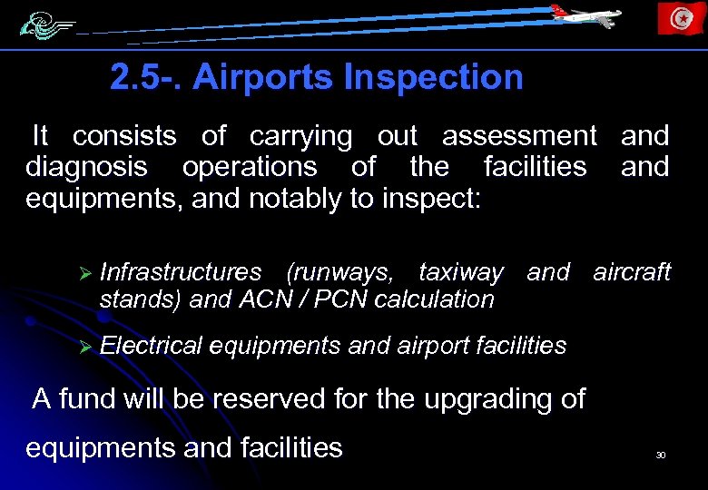 2. 5 -. Airports Inspection It consists of carrying out assessment and diagnosis operations