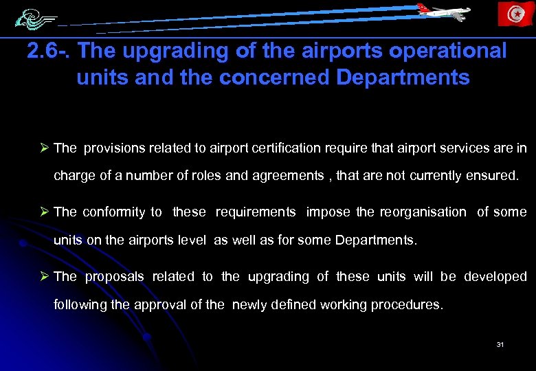 2. 6 -. The upgrading of the airports operational units and the concerned Departments