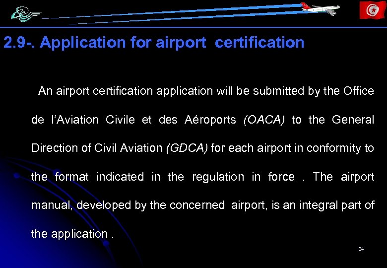 2. 9 -. Application for airport certification An airport certification application will be submitted