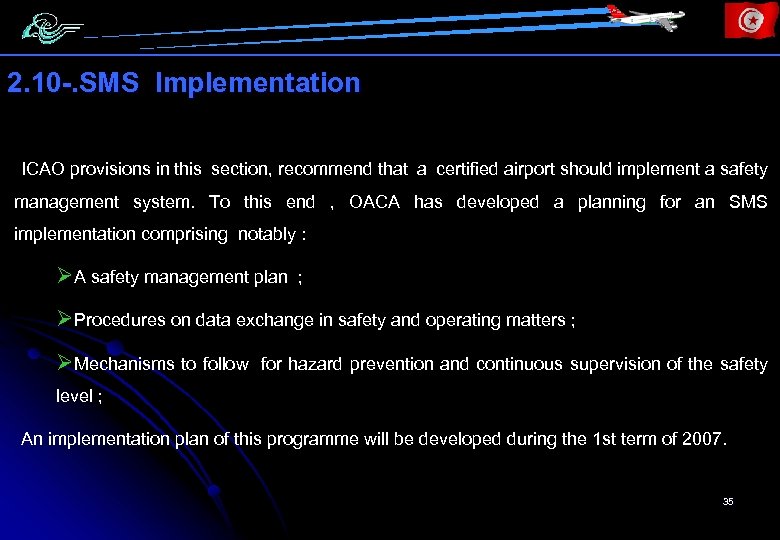 2. 10 -. SMS Implementation ICAO provisions in this section, recommend that a certified