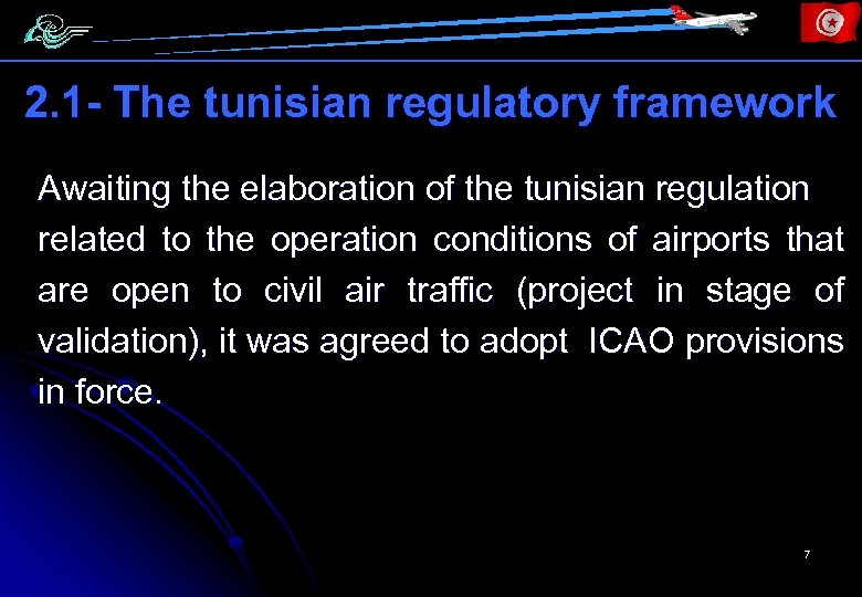 2. 1 - The tunisian regulatory framework Awaiting the elaboration of the tunisian regulation