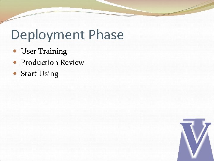 Deployment Phase User Training Production Review Start Using 