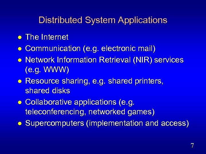 Distributed System Applications l l l The Internet Communication (e. g. electronic mail) Network