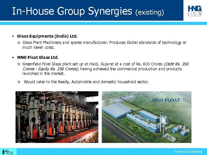 In-House Group Synergies (existing) § Glass Equipments (India) Ltd. ◊ Glass Plant Machinery and