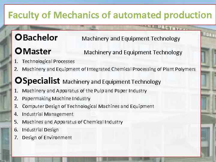 Faculty of Mechanics of automated production Bachelor Master Machinery and Equipment Technology 1. Technological