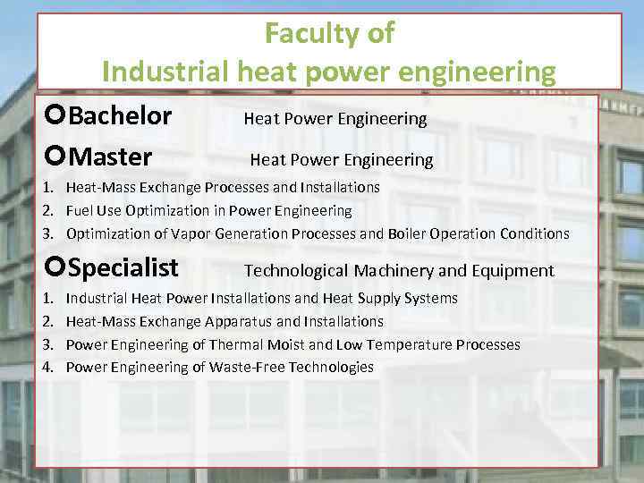 Faculty of Industrial heat power engineering Bachelor Master Heat Power Engineering 1. Heat-Mass Exchange