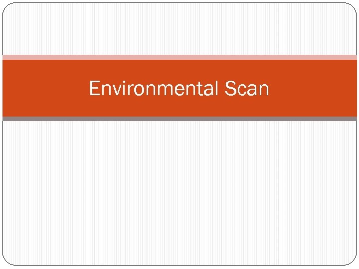 Environmental Scan 