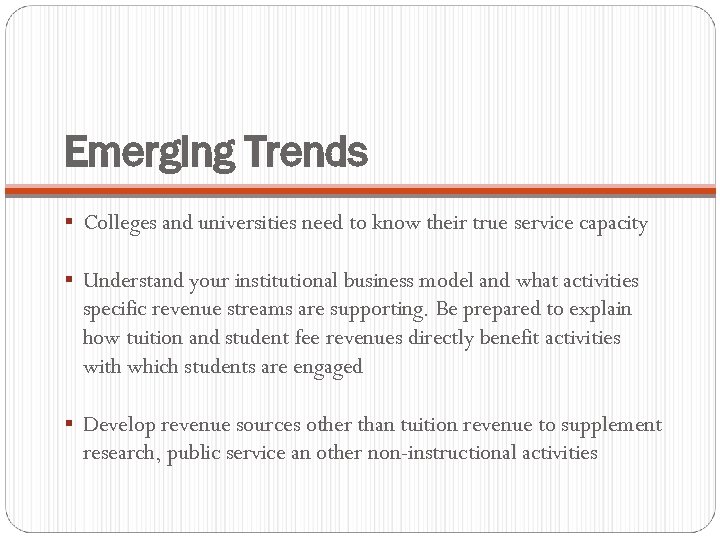 Emerging Trends § Colleges and universities need to know their true service capacity §