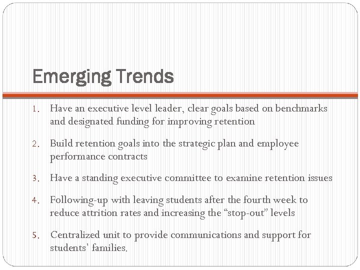 Emerging Trends 1. Have an executive level leader, clear goals based on benchmarks and
