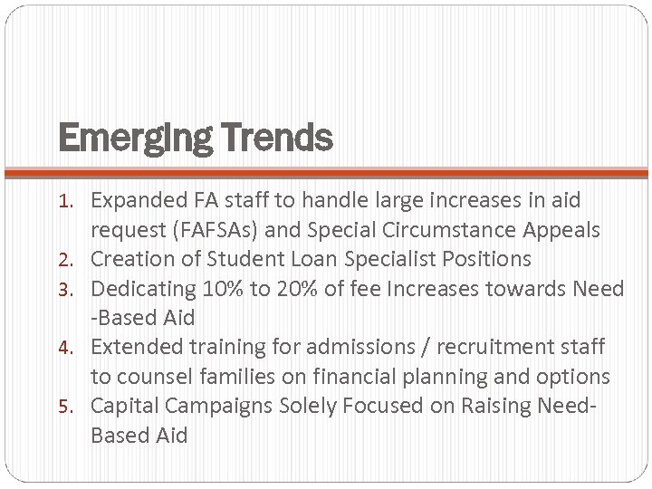 Emerging Trends 1. Expanded FA staff to handle large increases in aid 2. 3.