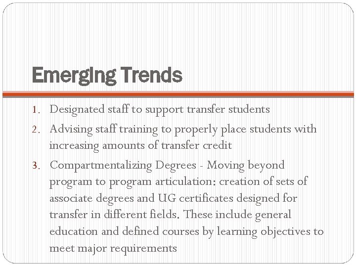 Emerging Trends 1. Designated staff to support transfer students 2. Advising staff training to