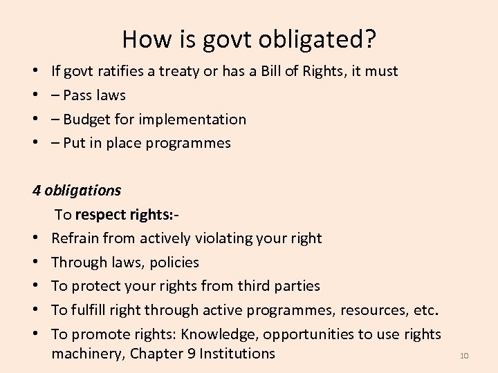 How is govt obligated? • • If govt ratifies a treaty or has a
