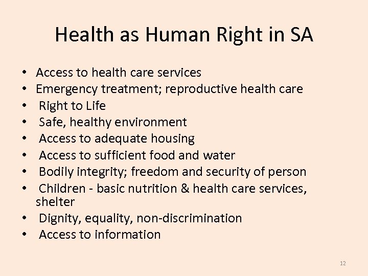 Health as Human Right in SA Access to health care services Emergency treatment; reproductive