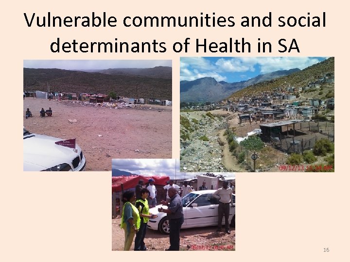 Vulnerable communities and social determinants of Health in SA 16 