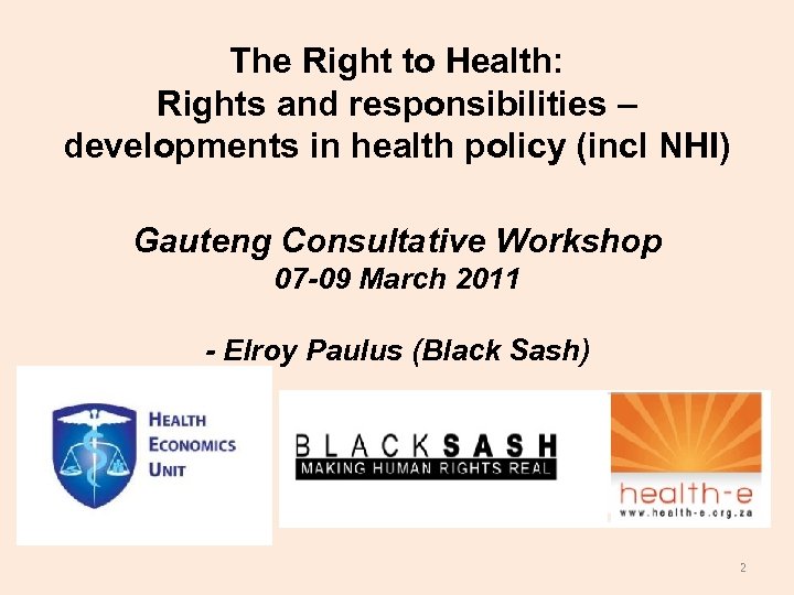 The Right to Health: Rights and responsibilities – developments in health policy (incl NHI)
