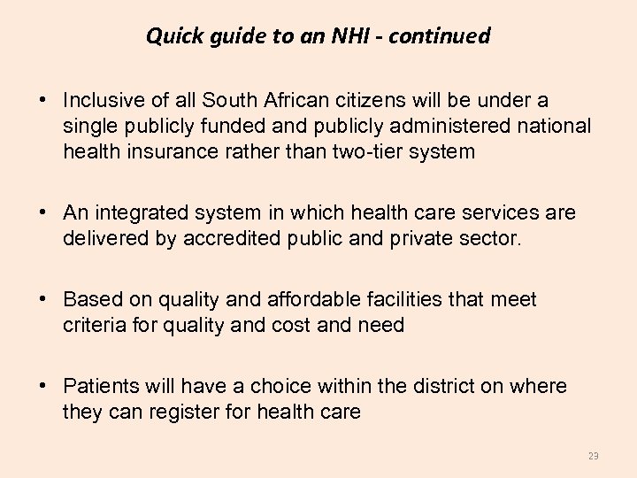 Quick guide to an NHI - continued • Inclusive of all South African citizens