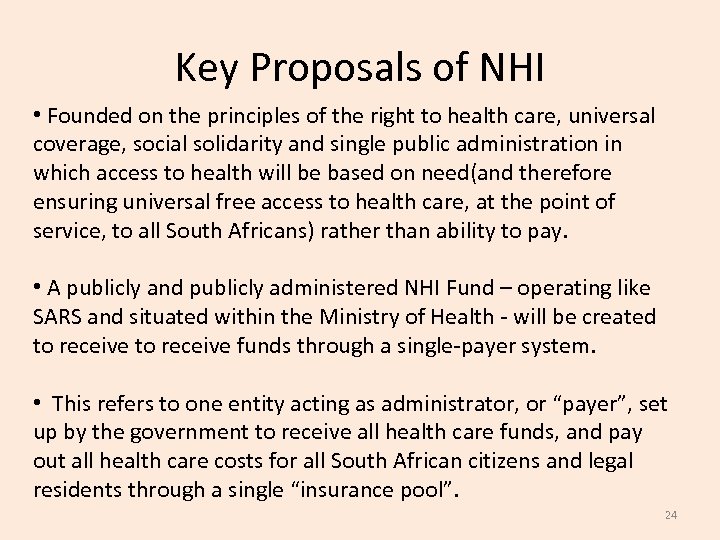 Key Proposals of NHI • Founded on the principles of the right to health