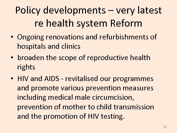 Policy developments – very latest re health system Reform • Ongoing renovations and refurbishments