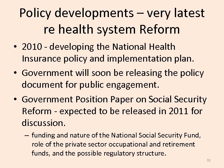 Policy developments – very latest re health system Reform • 2010 - developing the